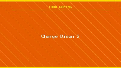 Charge Bison 2